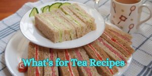 What's for Tea Recipes