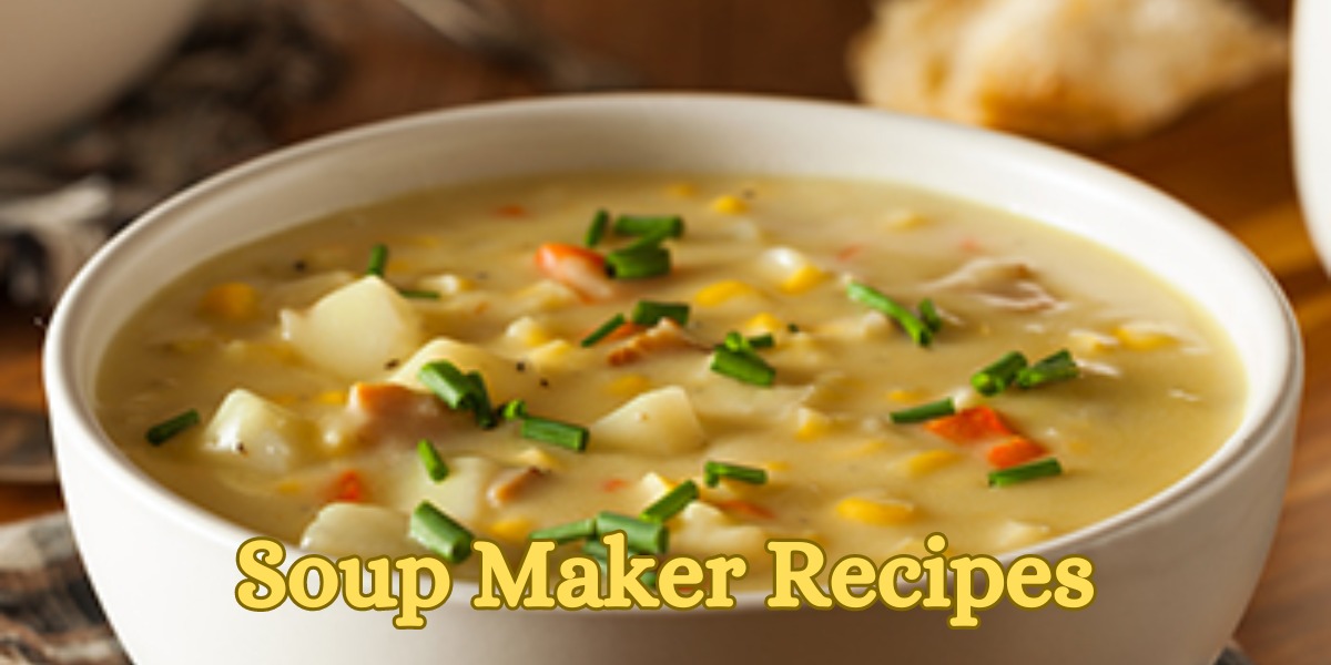 Soup Maker Recipes