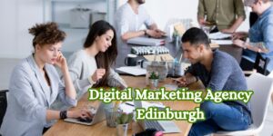 Digital Marketing Agency Edinburgh