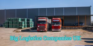 Big Logistics Companies UK