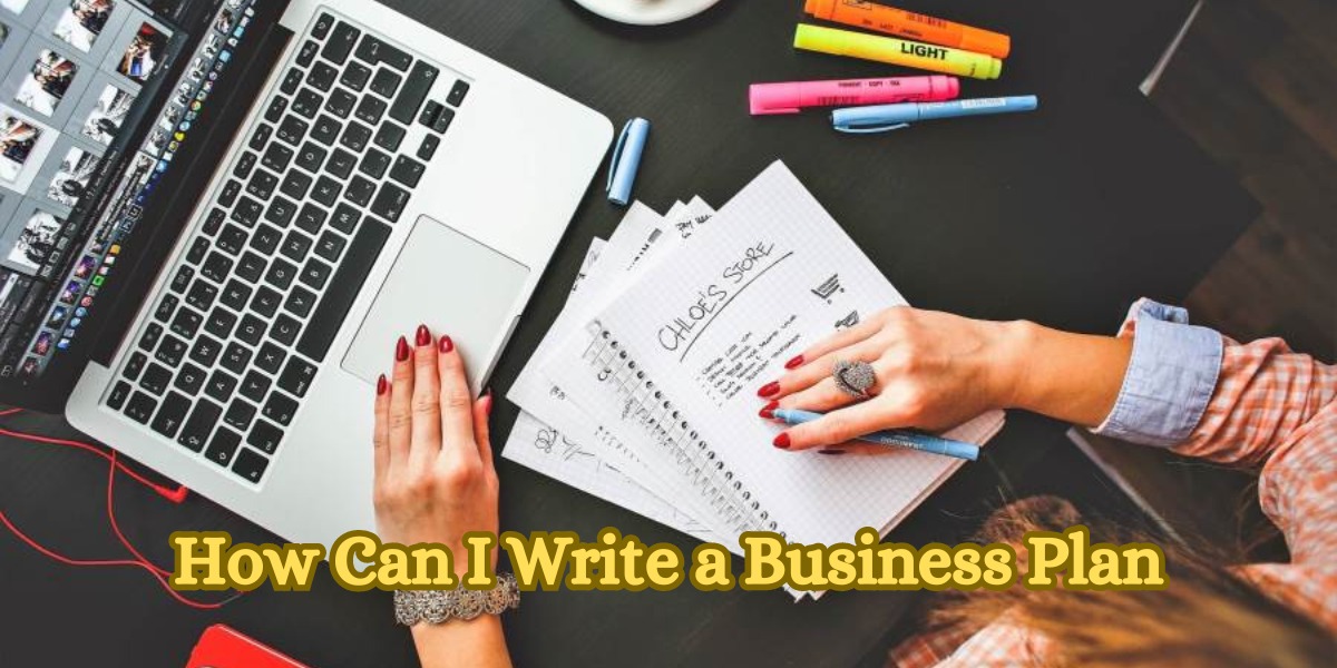 How Can I Write a Business Plan