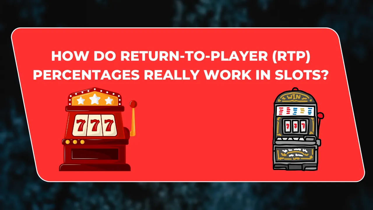How Do Return-to-Player (RTP) Percentages Really Work in Slots?