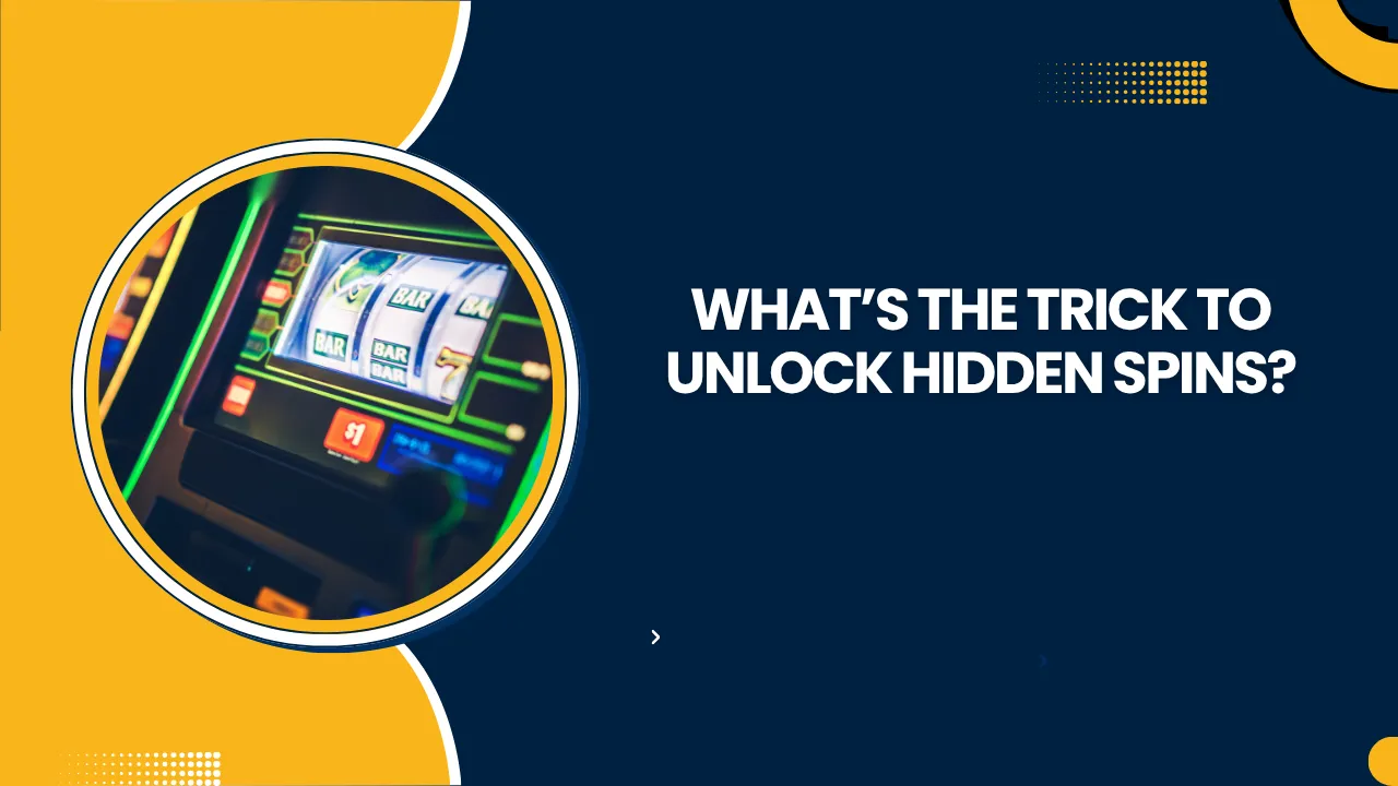 What’s the Trick to Unlock Hidden Spins?
